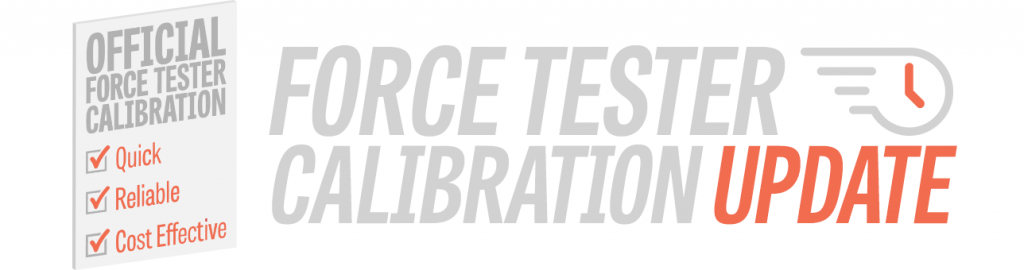 Force Tester Calibration Update